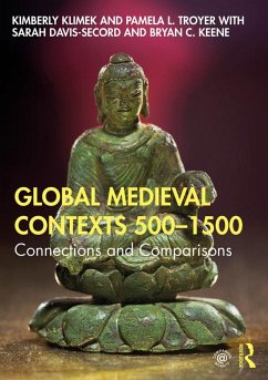 Global Medieval Contexts 500 - 1500 (eBook, ePUB) - Klimek, Kimberly; Troyer, Pamela; Davis-Secord, Sarah; Keene, Bryan