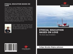 ETHICAL EDUCATION BASED ON LOVE - Mujica Johnson, Felipe Nicolás