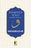 Tasavvuf Yolu - Geylani, Abdülkadir