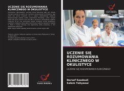 UCZENIE SI¿ ROZUMOWANIA KLINICZNEGO W OKULISTYCE - Saadouli, Dorsaf; Yahyaoui, Salem