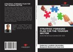 STRATEGIC FORWARD PLAN FOR THE TOURISM SECTOR STRATEGIC FORWARD PLAN FOR THE TOURISM SECTOR
