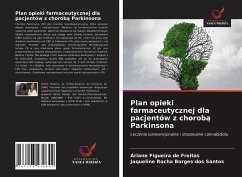 Plan opieki farmaceutycznej dla pacjentów z chorob¿ Parkinsona - Freitas, Ariane Figueira de; Santos, Jaqueline Rocha Borges Dos