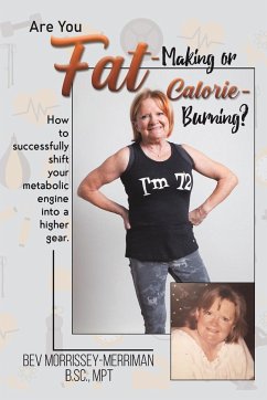 Are You Fat-Making or Calorie-Burning? - Morrissey-Merriman, Bev