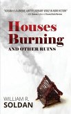 Houses Burning and Other Ruins