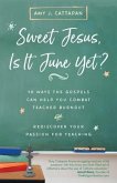 Sweet Jesus, Is It June Yet?