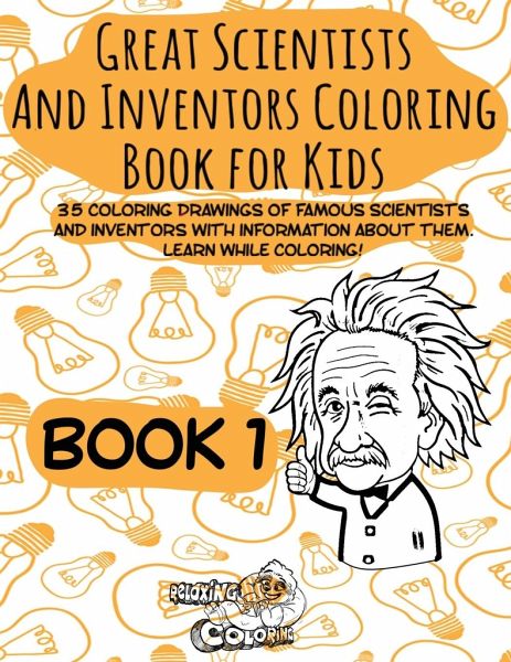 Great Scientists and Inventors Coloring Book for Kids: 35 coloring