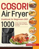 Cosori Air Fryer Cookbook for Beginners 2021 Cosori Air Fryer Cookbook for Beginners 2021
