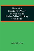Notes Of A Twenty-Five Years' Service In The Hudson'S Bay Territory (Volume Ii)