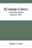 My Campaigns In America; A Journal Kept By Count William De Deux-Ponts, 1780-81