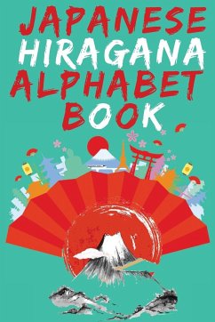 Japanese Hiragana Alphabet Book.Learn Japanese Beginners Book.Educational Book,Contains Detailed Writing and Pronunciation Instructions for all Hiragana Characters. - Publishing, Cristie