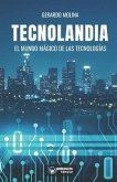Tecnolandia: El mundo mágico de las tecnologías