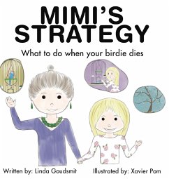 MIMI'S STRATEGY What to do when your birdie dies - Goudsmit, Linda