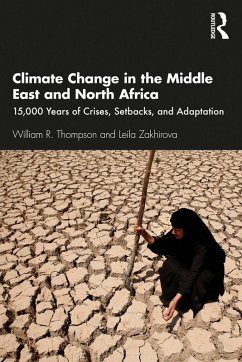 Climate Change in the Middle East and North Africa (eBook, PDF) - Thompson, William R.; Zakhirova, Leila