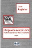 El Vigésimo Octavo Libro: Una historia anterior al Nuevo Testamento - Novela