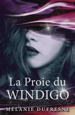 La Proie du Windigo - Dufresne, Mélanie