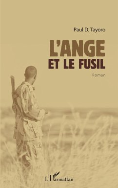 L'Ange et le fusil. Roman - Tayoro, Paul D.