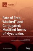 Fate of Free, &quote;Masked&quote; and Conjugated/Modified forms of Mycotoxins