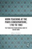Horn Teaching at the Paris Conservatoire, 1792 to 1903 (eBook, ePUB)