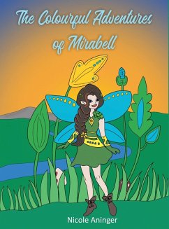 The Colourful Adventures Of Mirabell - Aninger, Nicole