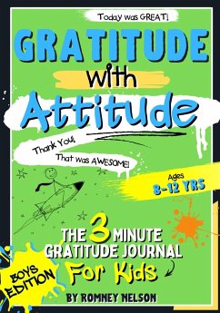 Gratitude With Attitude - The 3 Minute Gratitude Journal For Kids Ages 8-12 - Nelson, Romney