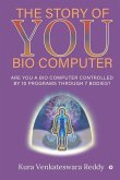 The Story of You - Bio Computer: Are you a bio computer controlled by 10 programs through 7 bodies?