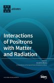 Interactions of Positrons with Matter and Radiation