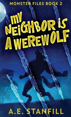 My Neighbor Is A Werewolf - Stanfill, A. E.