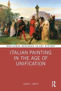 Italian Painting in the Age of Unification (eBook, ePUB) - Watts, Laura L.