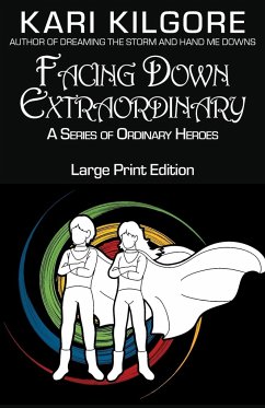 Facing Down Extraordinary - Kilgore, Kari