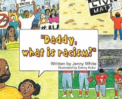 Daddy, What is Racism? - White, Jenny