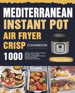 Mediterranean Instant Pot Air Fryer Crisp Cookbook for Beginners - Cupor, Tinly