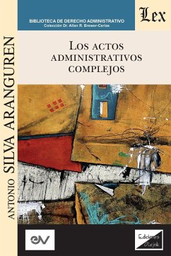 LOS ACTOS ADMINISTRATIVOS COMPLEJOS - Silva Aranguren, Antonio