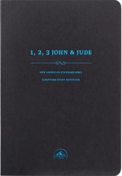 NASB Scripture Study Notebook: 1-3 John & Jude - Steadfast Bibles