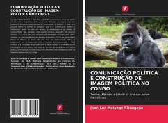 COMUNICAÇÃO POLÍTICA E CONSTRUÇÃO DE IMAGEM POLÍTICA NO CONGO - Malango Kitungano, Jean-Luc