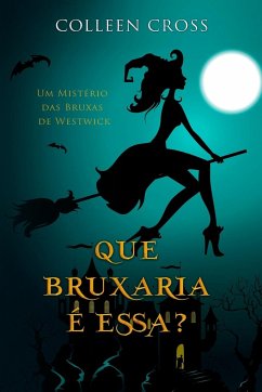 Que Bruxaria é Essa? - Cross, Colleen