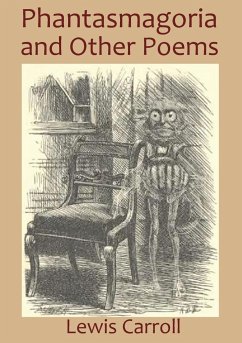 Phantasmagoria and Other Poems - Carroll, Lewis