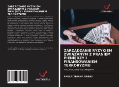 ZARZ¿DZANIE RYZYKIEM ZWI¿ZANYM Z PRANIEM PIENI¿DZY I FINANSOWANIEM TERRORYZMU - Triana Sáenz, Paula