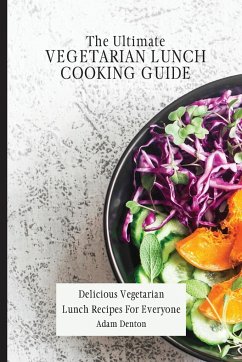 The Ultimate Vegetarian Lunch Cooking Guide - Denton, Adam