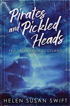 Pirates And Pickled Heads - Swift, Helen Susan