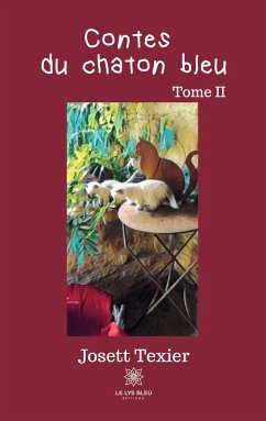 Contes du chaton bleu: Tome II - Texier, Josett