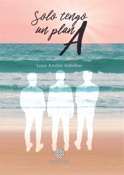 Solo tengo un plan A - Andía Adroher, Laia