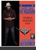 MY HERO IS A DUKE...OF HAZZARD WORLD SEXIEST FAN, CLAYTON Q.