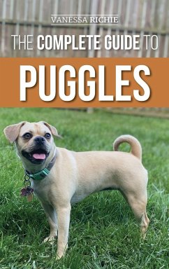 The Complete Guide to Puggles - Richie, Vanessa