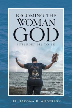 Becoming the Woman God Intended Me to Be - Anderson, Tacoma R.