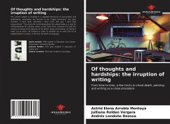 Of thoughts and hardships: the irruption of writing - Arrubla Montoya, Astrid Elena; Roldan Vergara, Julliana; Londoño Deossa, Andrés