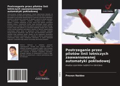 Postrzeganie przez pilotów linii lotniczych zaawansowanej automatyki pok¿adowej - Naidoo, Preven