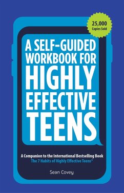 A Self-Guided Workbook for Highly Effective Teens - Covey, Sean