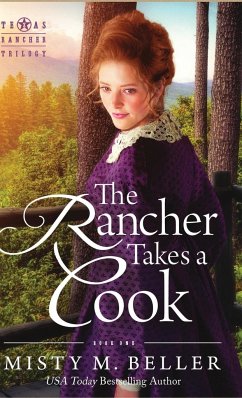 The Rancher Takes a Cook - Beller, Misty M.