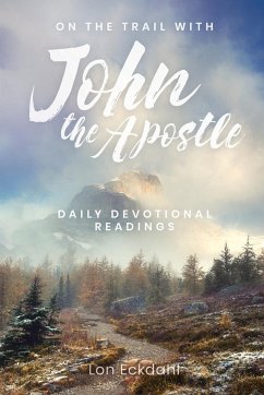 On the Trail with John the Apostle - Eckdahl, Lon
