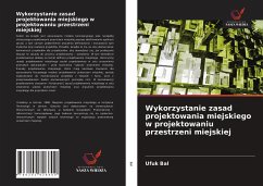 Wykorzystanie zasad projektowania miejskiego w projektowaniu przestrzeni miejskiej - Bal, Ufuk